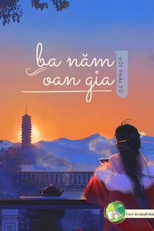 Ba Năm Oan Gia Với Thái Tử