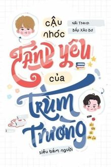 Cậu Nhóc Đáng Yêu Của Trùm Trường Siêu Bám Người