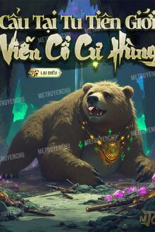 Cẩu Tại Tu Tiên Giới Viễn Cổ Cự Hùng