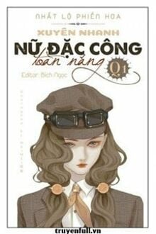 [Quyển 1] Xuyên Nhanh - Nữ Đặc Công Toàn Năng!