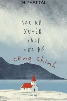 Sau Khi Xuyên Sách Cưa Đổ Công Chính