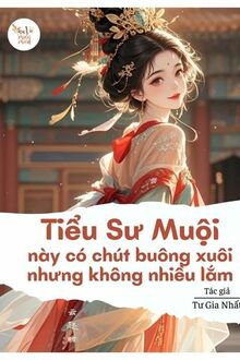 Tiểu Sư Muội Có Chút Buông Xuôi, Nhưng Không Nhiều Lắm