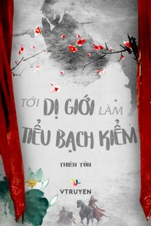 Tới Dị Giới Làm Tiểu Bạch Kiểm